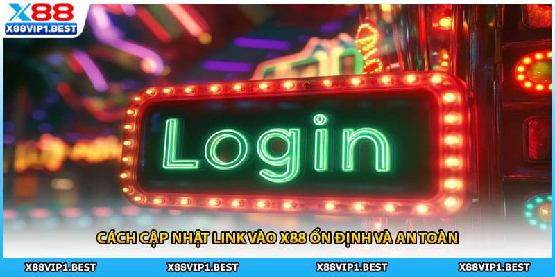 Cách cập nhật link vào X88 ổn định và an toàn