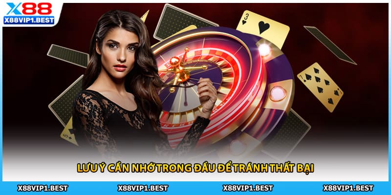 Lưu ý cần nhớ trong đầu để tránh thất bại